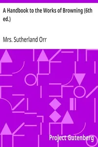 A Handbook to the Works of Browning (6th ed.) — Sutherland, Mrs. Orr cover