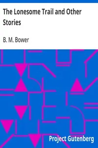 The Lonesome Trail and Other Stories — B. M. Bower cover