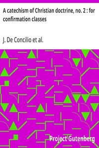 A catechism of Christian doctrine, no. 2 : for confirmation classes — J. (Januarius) De Concilio cover