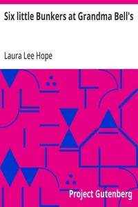 Six little Bunkers at Grandma Bell's — Laura Lee Hope cover