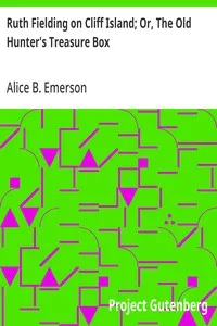 Ruth Fielding on Cliff Island; Or, The Old Hunter's Treasure Box — Alice B. Emerson cover