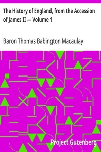 The History of England, from the Accession of James II — Volume 1 — Thomas Babington Macaulay, Baron Macaulay cover
