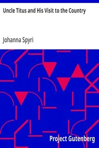 Uncle Titus and His Visit to the Country — Johanna Spyri cover