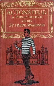 Acton's Feud: A Public School Story — Frederick Swainson cover