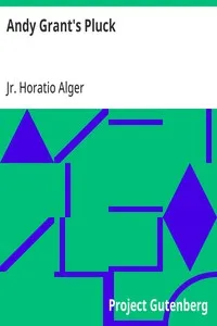 Andy Grant's Pluck — Horatio, Jr. Alger cover