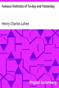 Famous Violinists of To-day and Yesterday — Henry Charles Lahee cover