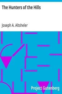 The Hunters of the Hills — Joseph A. (Joseph Alexander) Altsheler cover