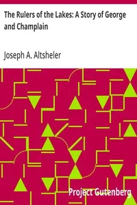 The Rulers of the Lakes: A Story of George and Champlain — Joseph A. (Joseph Alexander) Altsheler cover