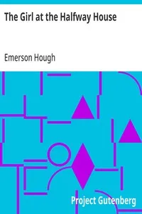 The Girl at the Halfway House: A Story of the Plains — Emerson Hough cover