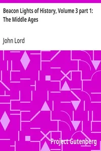 Beacon Lights of History, Volume 3 part 1: The Middle Ages — John Lord cover
