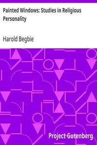 Painted Windows: Studies in Religious Personality — Harold Begbie cover