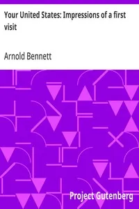 Your United States: Impressions of a first visit — Arnold Bennett cover
