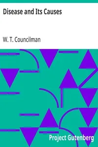 Disease and Its Causes — W. T. (William Thomas) Councilman cover