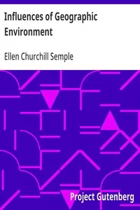 Influences of Geographic Environment: On the Basis of Ratzel's System of Anthropo-Geography — Ellen Churchill Semple cover