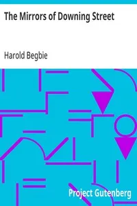 The Mirrors of Downing Street: Some Political Reflections by a Gentleman with a Duster — Harold Begbie cover