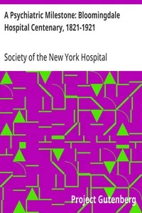 A Psychiatric Milestone: Bloomingdale Hospital Centenary, 1821-1921 cover