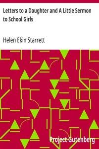 Letters to a Daughter and A Little Sermon to School Girls — Helen Ekin Starrett cover