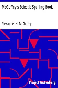 McGuffey's Eclectic Spelling Book — Alexander H. (Alexander Hamilton) McGuffey cover