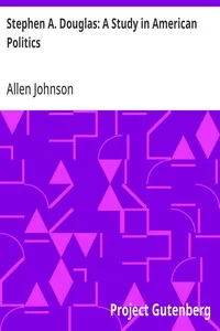 Stephen A. Douglas: A Study in American Politics — Allen Johnson cover