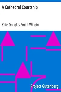 A Cathedral Courtship — Kate Douglas Smith Wiggin cover