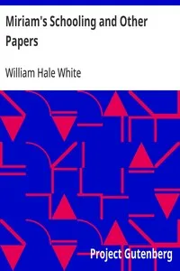 Miriam's Schooling and Other Papers — William Hale White cover