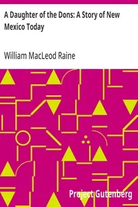 A Daughter of the Dons: A Story of New Mexico Today — William MacLeod Raine cover
