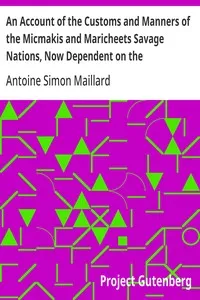 An Account of the Customs and Manners of the Micmakis and Maricheets Savage Nations, Now Dependent on the Government of Cape-Breton — Antoine Simon Maillard cover