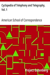 Cyclopedia of Telephony and Telegraphy, Vol. 1: A General Reference Work on Telephony, etc. etc. — American School of Correspondence cover