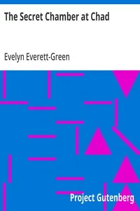 The Secret Chamber at Chad — Evelyn Everett-Green cover