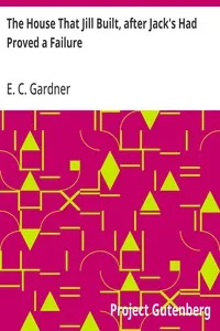 The House That Jill Built, after Jack's Had Proved a Failure — E. C. (Eugene Clarence) Gardner cover