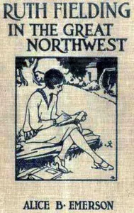 Ruth Fielding in the Great Northwest; Or, The Indian Girl Star of the Movies — Alice B. Emerson cover