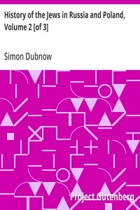 History of the Jews in Russia and Poland, Volume 2 [of 3]: From the Death of Alexander I until the Death of Alexander III (1825-1894) — Simon Dubnow cover