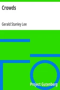 Crowds: A Moving-Picture of Democracy — Gerald Stanley Lee cover