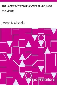 The Forest of Swords: A Story of Paris and the Marne — Joseph A. (Joseph Alexander) Altsheler cover