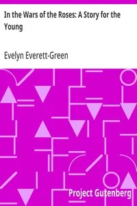 In the Wars of the Roses: A Story for the Young — Evelyn Everett-Green cover