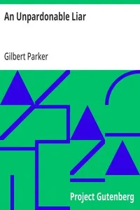 An Unpardonable Liar — Gilbert Parker cover