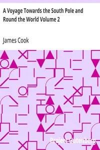A Voyage Towards the South Pole and Round the World Volume 2 — James Cook cover