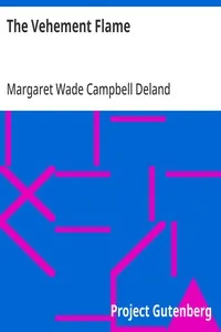 The Vehement Flame — Margaret Wade Campbell Deland cover