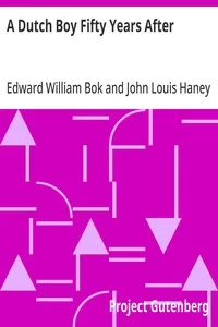 A Dutch Boy Fifty Years After — Edward William Bok cover