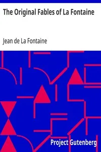 The Original Fables of La Fontaine: Rendered into English Prose by Fredk. Colin Tilney — Jean de La Fontaine cover