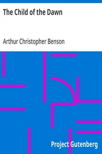 The Child of the Dawn — Arthur Christopher Benson cover