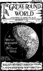 The Great Round World and What Is Going On In It, Vol. 1, No. 44, September 9, 1897: A Weekly Magazine for Boys and Girls — Various cover