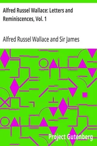 Alfred Russel Wallace: Letters and Reminiscences, Vol. 1 — Alfred Russel Wallace cover