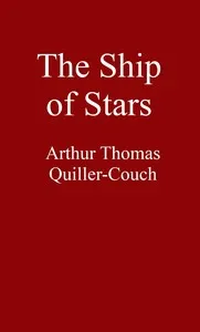 The Ship of Stars — Arthur Quiller-Couch cover