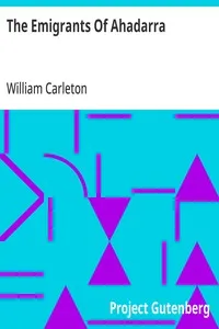 The Emigrants Of Ahadarra: The Works of William Carleton, Volume Two cover