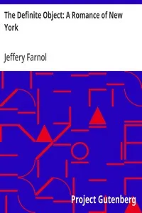 The Definite Object: A Romance of New York — Jeffery Farnol cover