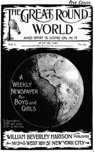 The Great Round World and What Is Going On In It, Vol. 1, No. 38, July 29, 1897: A Weekly Magazine for Boys and Girls — Various cover