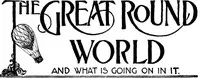 The Great Round World and What Is Going On In It, Vol. 1, No. 54, November 18, 1897: A Weekly Magazine for Boys and Girls — Various cover