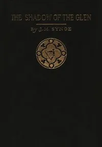 In the Shadow of the Glen — J. M. (John Millington) Synge cover