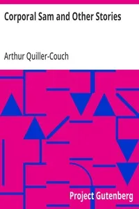 Corporal Sam and Other Stories — Arthur Quiller-Couch cover